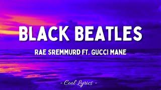 Rae Sremmurd ft. Gucci Mane- Black Beatles  (Lyrics)