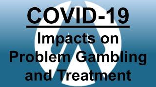 Problem Gambling and COVID-19