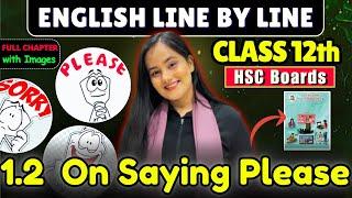 On Saying Please FULL CHAPTER| HSC Class 12th English| Chapter 02| @shafaque_naaz