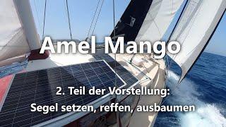 Ep 40: Amel Mango, Segel setzen - reffen - ausbaumen