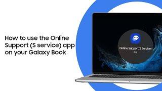 How to use the Online Support (S Service) app on your Samsung Galaxy Book