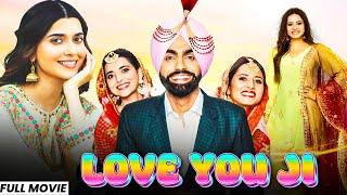 Love You Ji (HD Video) | Ammy Virk New Movie | Latest Punjabi Movie 2024 | Punjabi Movie 2024