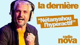 "Nétanyahou l’hyperactif" : la chronique de Pierre-Emmanuel Barré dans "La dernière"