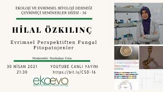 Hilal Özkılınç -  Evrimsel Perspektiften Fungal Fitopatojenler