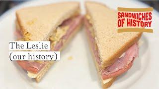 The Leslie Sandwich (our history) on Sandwiches of History
