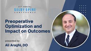 Preoperative Optimization and Impact on Outcomes - Ali Araghi, DO