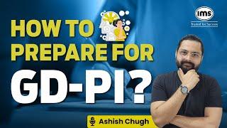 How to Prepare for GDPI? Roadmap for GDPI Preparation for MBA Colleges | Ashish Chugh