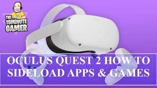 Tutorial/Guide on how To Sideload Games onto Oculus Quest 1 & 2 In easy Steps