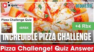 Pizza Challenge Quiz Answers 100% | Earn +4 Rbx | Bequizzed