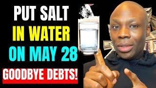 May 28: If I Were You, I Would Try The Salt Cup Ritual Today To Get Money And Prosperity!