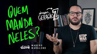 QUEM MANDA NELES? | MARCOS MADALENO Insights Geração Z #06