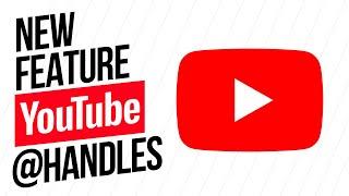 New Feature Just Released YouTube @Handles