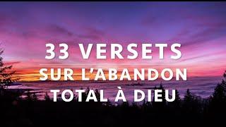 33 VERSETS SUR L'ABANDON TOTAL À DIEU - IL EST LÀ | Canal d'Encouragement By Prisca