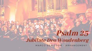 Jubilate Deo - Woudenberg zingt Psalm 25 van Marco den Toom