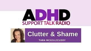 ADHD Clutter and Shame Spiral | ADHD Podcast