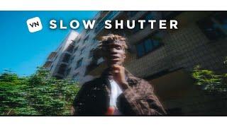 Slow Shutter Effect - VN VIDEO EDITOR (tutorial)