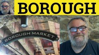  Borough Meaning - Borough Examples - Borough Defined - British Culture - Borough