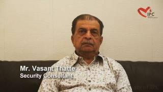 Mr. Thatte's testimonial for IPC Heart Care - Excerpt from 'Think beyond surgery' Documentary