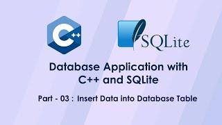 Insert Data in SQLite Database | Part - 03: C++ and SQLite Tutorial