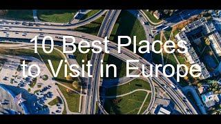 Best Places to Visit in Europe 2022 - Travel Video