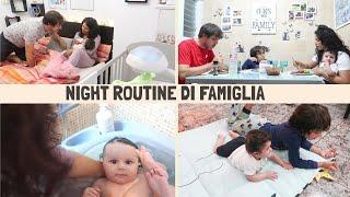 LA NOSTRA NIGHT ROUTINES FAMIGLIARE CON DUE BIMBI (Completa)