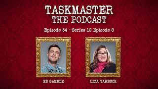 Ep 54. Liza Tarbuck, S12 Ep 8 | Taskmaster: The Podcast