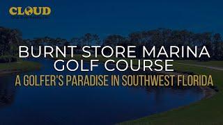 Burnt Store Marina Golf Course: A Golfer's Paradise in Southwest Florida