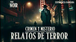 3 Relatos de Terror Film Noir | Crímenes y Misterio