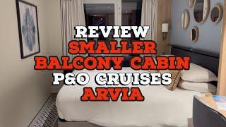 Full Review P&O Cruises Arvia Smaller Balcony Cabin on Maiden Voyage