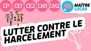 Lutter contre le harcèlement scolaire CP - CE1 - CE2 - CM1 - CM2 - Cycle 2 et 3 - EMC