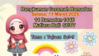 Rangkuman Ceramah 11 Maret 20025 / 11 Ramadan || Tujuan Salat