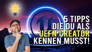 5 Tipps die JEDER UEFN Creator kennen sollte !!!!