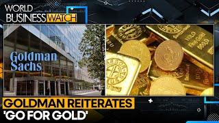 Goldman Sachs Lifts 2025 Gold Forecast to $3,100 | World Business Watch | WION News