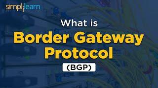 What Is BGP ? | Border Gateway Protocol Explained | BGP Protocol | Simplilearn