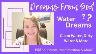 What Does Water Represent in Dreams? | Clean vs Dirty Water | God Dreams Explained Biblically
