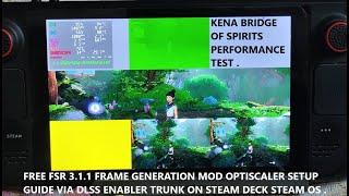 Steam Deck FREE FSR 3.1.1 Frame Generation Mod Optiscaler Setup via DLSS Enabler | Kena Test SteamOS