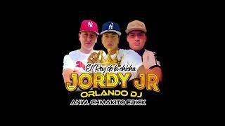 El Rey De La Chicha Orlando Dj ft Jordy JR DJ