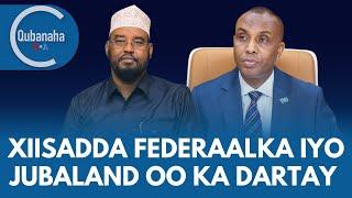 Xiisadda Dowladda iyo Jubaland oo ka sii dartay | Qubanaha VOA