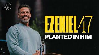 Ezekiel 47: Planted in Him // Brian Guerin // Sunday Service