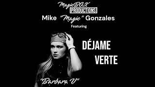 Déjame Verte (feat Barbara V) - Mike "Magic" Gonzales