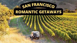 Romantic Weekend Getaways from San Francisco Bay Area 2022