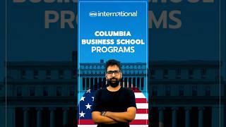 Explore Columbia Business School's MBA Program, MS Program, Degree Programs #shorts #studyabroad