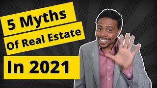 5 Myths of 2021 Housing Market | Real Estate Predictions 2021