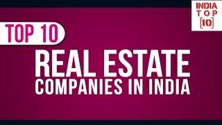 Top Ten Real Estate Companies In India || India Top Ten