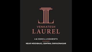 Venkatesh Luxe presents 4 BHK Residences at Venkatesh Laurel @CentralShivajinagar