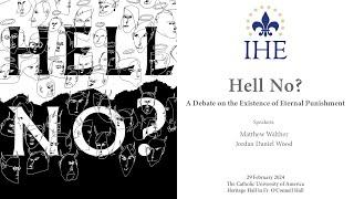 Hell No? A Debate on the Existence of Eternal Punishment