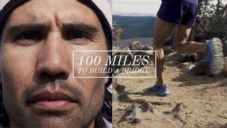 100 Miles: To Build A Bridge