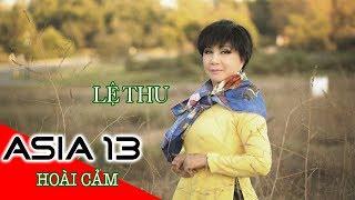 HOÀI CẢM | Nhạc Sĩ: Cung Tiến | LỆ THU | ASIA 13