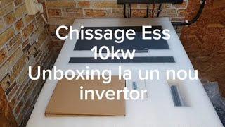 Chissage Ess 10kw. Unboxing la un nou invertor