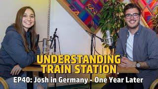 EP40: Josh in Germany - One Year Later